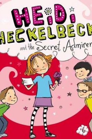 Cover of Heidi Heckelbeck and the Secret Admirer