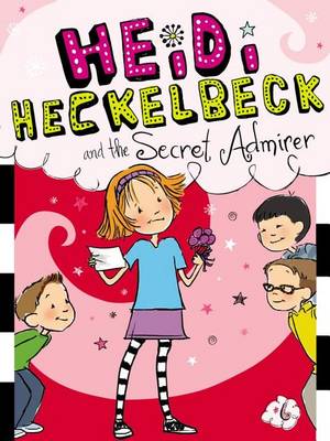 Book cover for Heidi Heckelbeck and the Secret Admirer