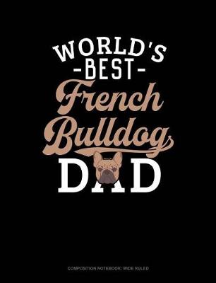 Cover of World's Best French Bulldog Dad