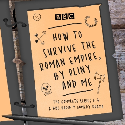 Book cover for How to Survive the Roman Empire, by Pliny and Me: The Complete Series 1-3