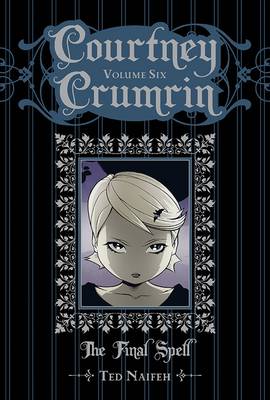 Book cover for Courtney Crumrin Volume 6: The Final Spell Special Edition