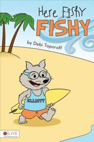 Cover of Here Fishy Fishy