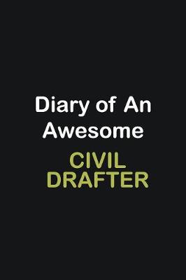 Book cover for Diary of an awesome Civil drafter