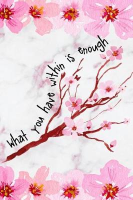 Book cover for What You Have Within Is Enough