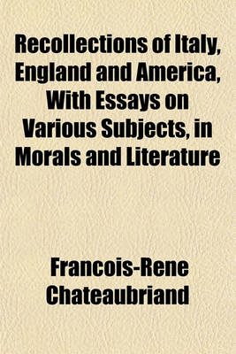 Book cover for Recollections of Italy, England and America, with Essays on Various Subjects, in Morals and Literature