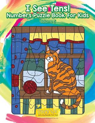 Book cover for I See Tens! Numbers Puzzle Book for Kids - Volume 5
