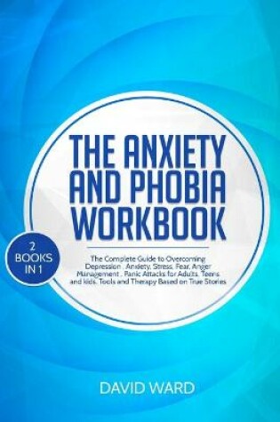 Cover of The Anxiety and Phobia Workbook