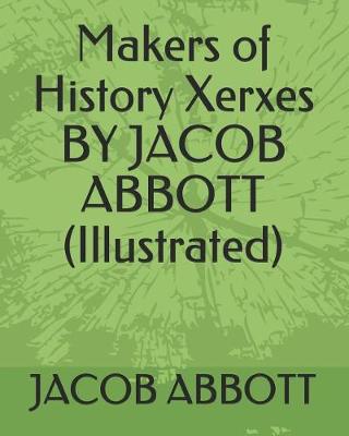 Book cover for Makers of History Xerxes by Jacob Abbott (Illustrated)