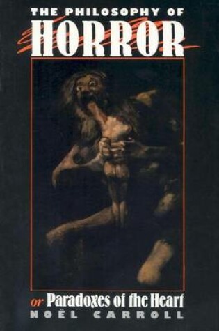 Cover of The Philosophy of Horror: Or, Paradoxes of the Heart