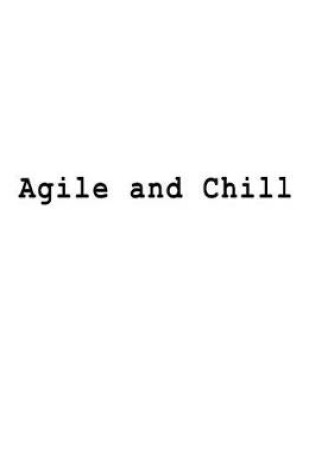 Cover of Agile and Chill