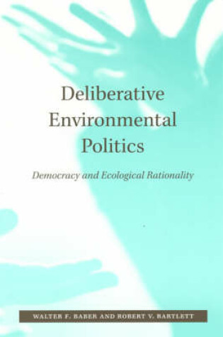 Cover of Deliberative Environmental Politics