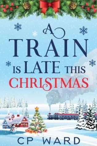 Cover of A Train is Late This Christmas