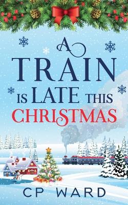 Book cover for A Train is Late This Christmas