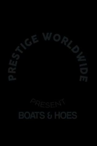 Cover of Prestige Worldwide Presents Boats & Hoes