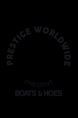 Book cover for Prestige Worldwide Presents Boats & Hoes