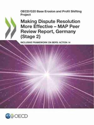 Book cover for Making Dispute Resolution More Effective - MAP Peer Review Report, Germany (Stage 2)