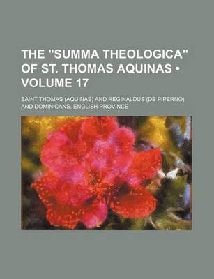 Book cover for The "Summa Theologica" of St. Thomas Aquinas (Volume 17)