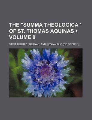 Book cover for The "Summa Theologica" of St. Thomas Aquinas (Volume 8)