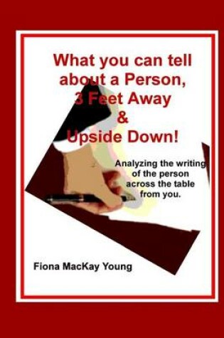 Cover of What you can tell about a Person, 3 Feet Away and Upside Down