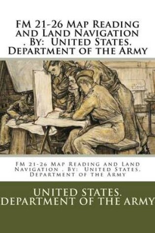 Cover of FM 21-26 Map Reading and Land Navigation . By