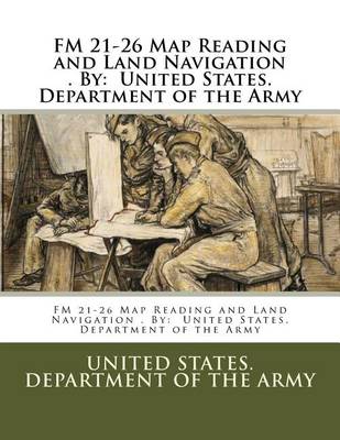 Book cover for FM 21-26 Map Reading and Land Navigation . By