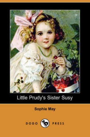 Cover of Little Prudy's Sister Susy (Dodo Press)