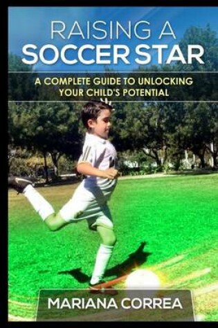 Cover of Raising a Soccer Star