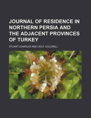 Book cover for Journal of Residence in Northern Persia and the Adjacent Provinces of Turkey