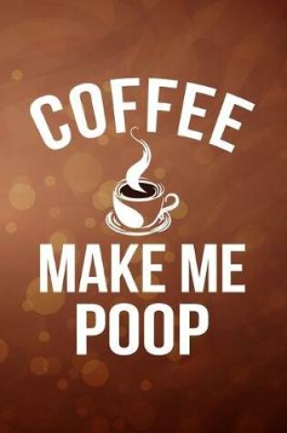 Cover of Coffee Make Me Poop