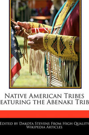 Cover of Native American Tribes Featuring the Abenaki Tribe