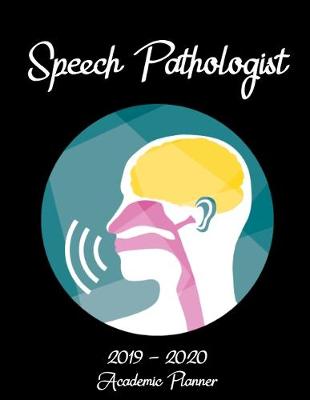 Book cover for Speech Pathologist 2019 - 2020 Academic Planner