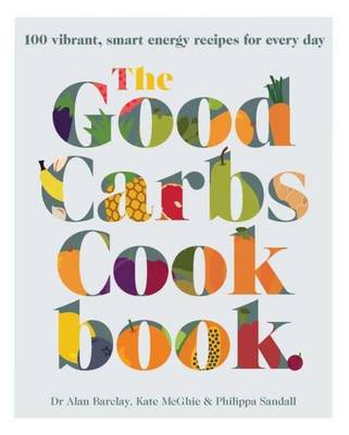 Book cover for The Good Carbs Cookbook