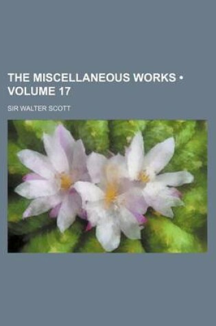 Cover of The Miscellaneous Works (Volume 17)