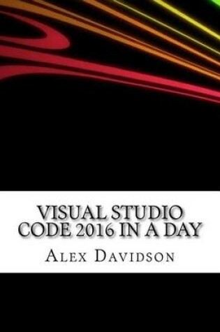 Cover of Visual Studio Code 2016 in a Day