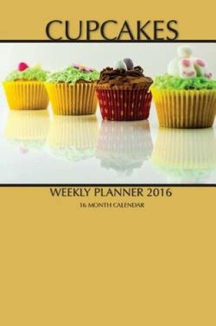 Cover of Cupcakes Weekly Planner 2016