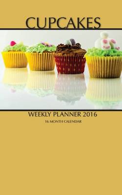 Book cover for Cupcakes Weekly Planner 2016