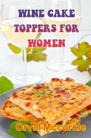 Cover of Wine Cake Toppers for Women