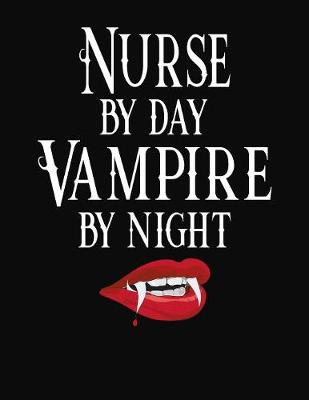 Book cover for Nurse By Day Vampire By Night