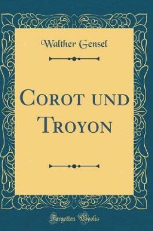 Cover of Corot Und Troyon (Classic Reprint)