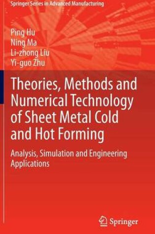 Cover of Theories, Methods and Numerical Technology of Sheet Metal Cold and Hot Forming