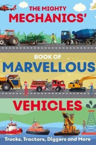 Cover of The Mighty Mechanics' Book of Marvellous Vehicles