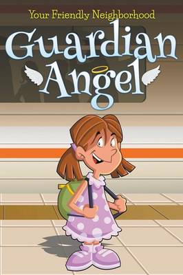 Book cover for Your Friendly Neighborhood Guardian Angel
