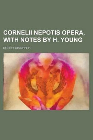 Cover of Cornelii Nepotis Opera, with Notes by H. Young