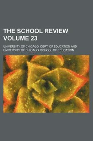 Cover of The School Review Volume 23