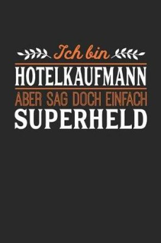 Cover of Ich bin Hotelkaufmann aber sag doch einfach Superheld