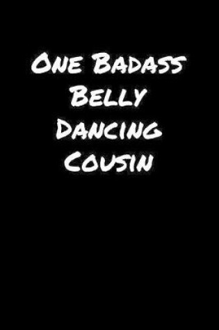 Cover of One Badass Belly Dancing Cousin