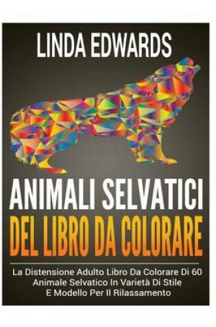 Cover of Animali Selvatici Del Libro Da Colorare