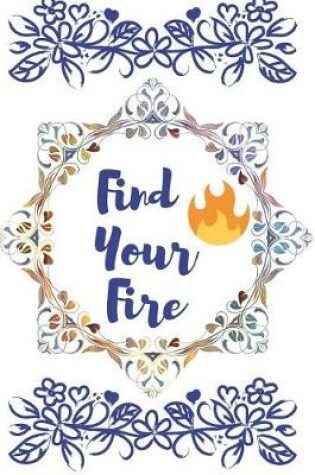 Cover of Find Your Fire