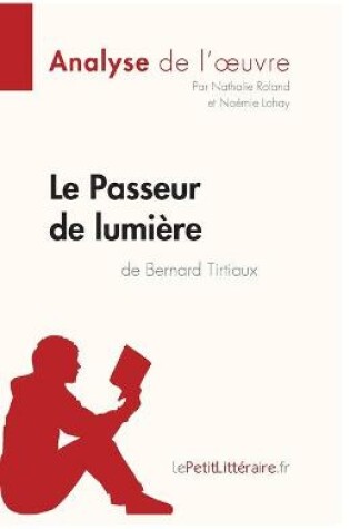 Cover of Le Passeur de lumière de Bernard Tirtiaux (Analyse de l'oeuvre)