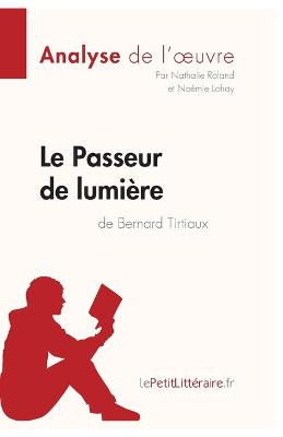 Book cover for Le Passeur de lumi�re de Bernard Tirtiaux (Analyse de l'oeuvre)